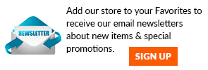 Add our store to your Favorites to receive our email newsletters about new items and special promotions.